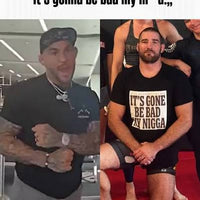 Dustin Poirier "Just Know It's Gone Be Bad My Nigga" tee